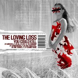 The Loving Loss : You Could Kill